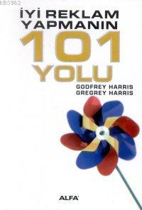 İyi Reklam Yapmanın 101 Yolu Godfrey Harris