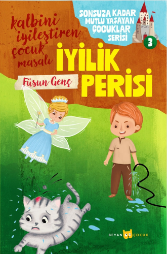 İyilik Perisi;Sonsuza Kadar Mutlu Yaşayan Çocuklar Serisi -3 Füsun Gen