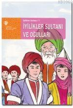 İyilikler Sultanı ve Oğulları Neslihan Diken