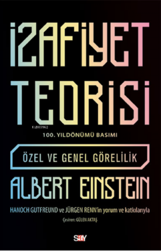 İzafiyet Teorisi- 100 Yıl Basımı;Özel ve Genel Görelilik Albert Einste