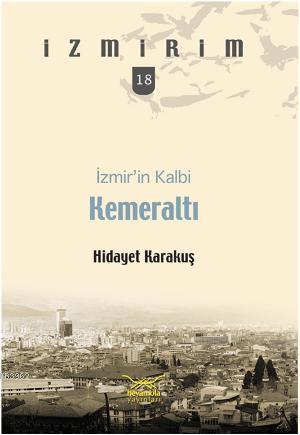 İzmirin Kalbi Kemeraltı Hidayet Karakuş