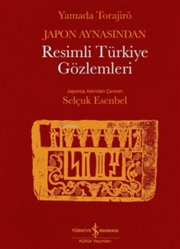 Japon Aynasından Resimli Türkiye Gözlemleri Yamada Torajiro