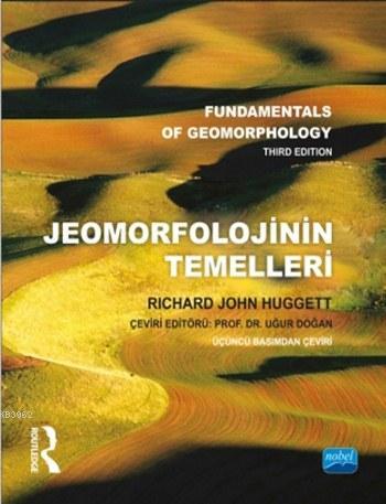 Jeomorfolojinin Temelleri; Fundamentals of Geomorphology Richard John 