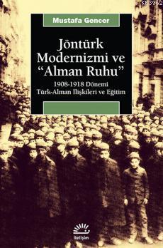 Jöntürk Modernizmi ve "Alman Ruhu" Mustafa Gencer