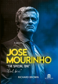 Jose Mourinho ;The Special One - Özel Biri Richard Brown