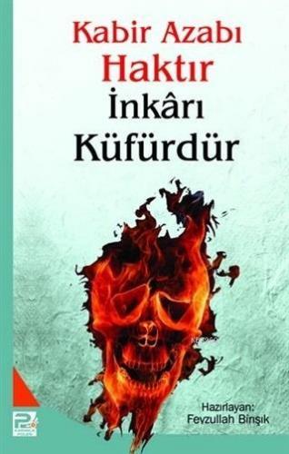 Kabir Azabı Haktır İnkarı Küfürdür Feyzullah Birışık