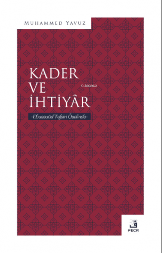 Kader ve İhtiyâr Muhammed Yavuz