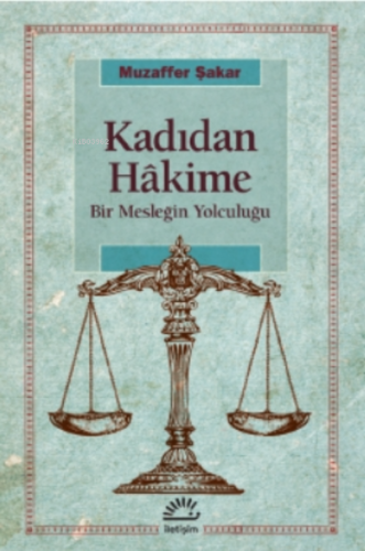 Kadıdan Hakime Bir Mesleğin Yolculuğu Muzaffer Şakar