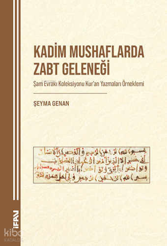 Kadim Mushaflarda Zabt Geleneği;Şam Evrakı Koleksiyonu Kur’an Yazmalar