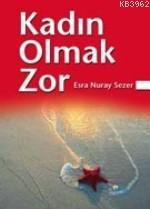 Kadın Olmak Zor Esra Nuray Sezer