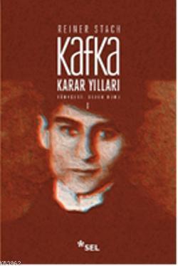 Kafka Karar Yılları Cilt: 1 Reiner Stach