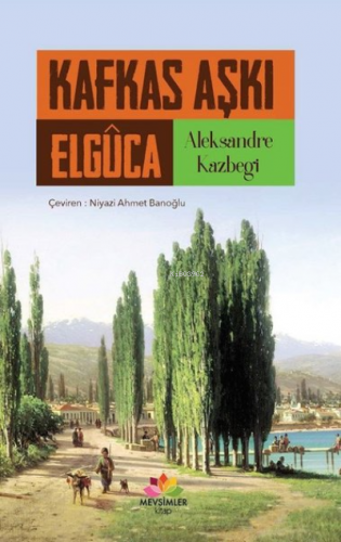 Kafkas Aşkı Elguca Aleksandre Kazbegi