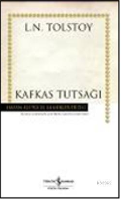 Kafkas Tutsağı Lev Nikolayeviç Tolstoy