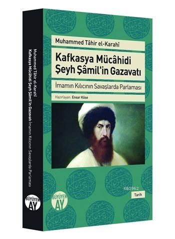 Kafkasya Mücahidi Şeyh Şamilin Gazavatı Muhammed Tahir El-Karahi