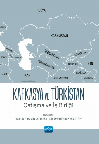 Kafkasya ve Türkistan - Çatışma ve İş Birliği Yalçın Sarıkaya