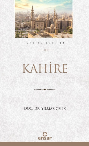 Kahire (Şehirlerimiz-23) Yılmaz Çelik