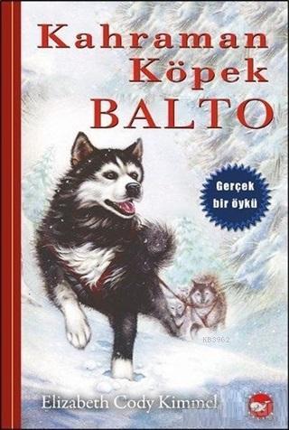 Kahraman Köpek Balto (Ciltsiz) Elizabeth Cody Kimmel