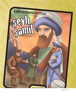 Kahramanlarımız Şeyh Şamil İbrahim Kalkan