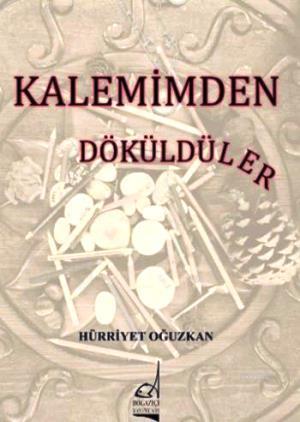 Kalemimden Döküldüler Hürriyet Oğuzkan