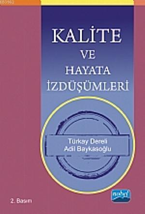 Kalite ve Hayata İzdüşümleri Türkay Dereli