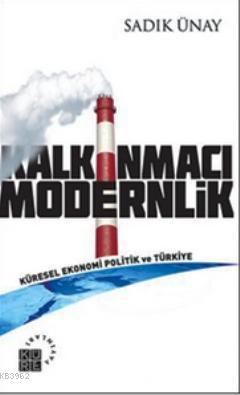 Kalkınmacı Modernlik Sadık Ünay