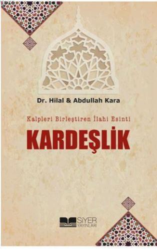 Kalpleri Birleştiren İlahi Esinti Kardeşlik Hilal Kara