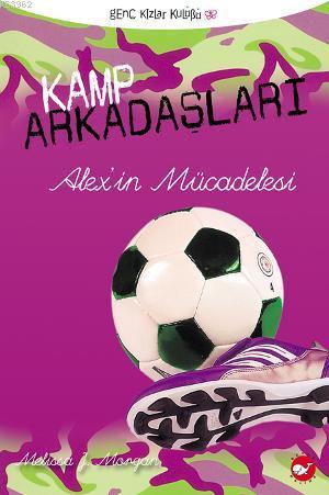 Kamp Arkadaşları 4; Alex'in Mücadelesi Melissa J. Morgan