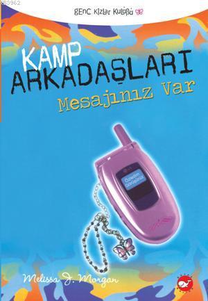 Kamp Arkadaşları 5; Mesajınız Var Melissa J. Morgan