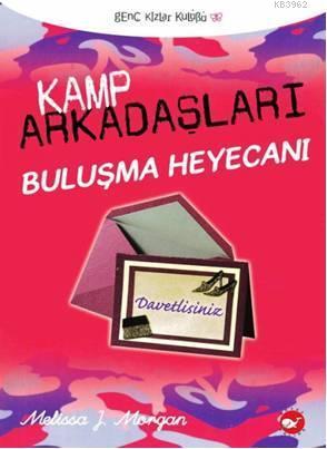 Kamp Arkadaşları 6; Buluşma Heyecanı Melissa J. Morgan