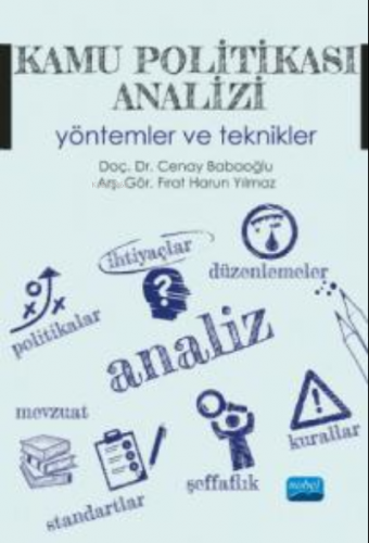 Kamu Politikası Analizi ;Yöntemler ve Teknikler Cenay Babaoğlu