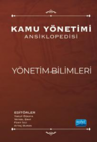 Kamu Yönetimi Ansiklopedisi - Yönetim Bilimleri Yakup Özkaya