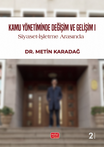 Kamu Yönetiminde Değişim ve Gelişim - Siyaset - İşletme Arasında Metin