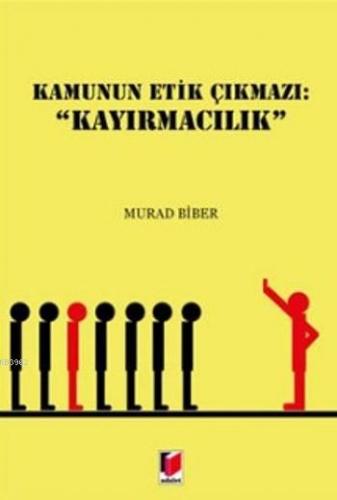 Kamunun Etik Çıkmazı Kayırmacılık Murad Biber