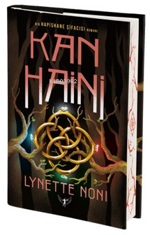 Kan Haini;Bir Hapishane Şifacısı Romanı Lynette Noni