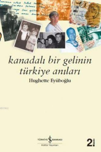 Kanadalı Bir Gelinin Anıları Hughette Bouffard Eyüboğlu