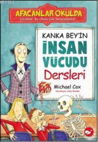 Kanka Bey'in İnsan Vücudu Dersleri; Afacanlar Okulda Michael Cox