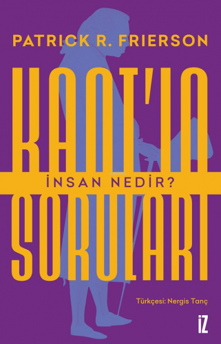 Kant’ın Soruları;İnsan Nedir? Patrick Frierson