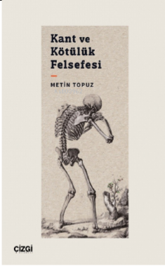 Kant ve Kötülük Felsefesi Metin Topuz