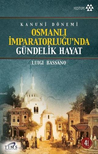 Kanuni Dönemi Osmanlı İmparatorluğu'nda Gündelik Hayat Luigi Bassano