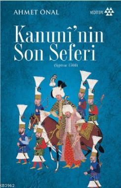 Kanunî'nin Son Seferi Ahmet Önal