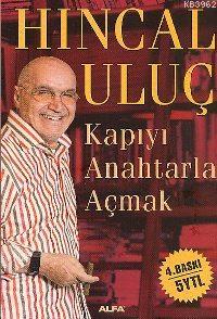 Kapıyı Anahtarla Açmak Hıncal Uluç