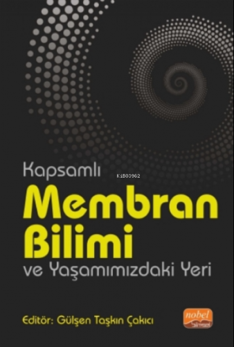 Kapsamlı Membran Bilimi Ve Yaşamımızdaki Yeri Gökhan Güven