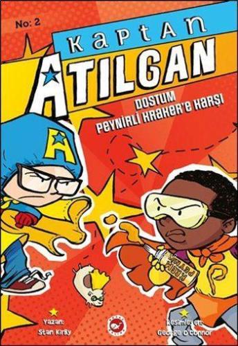 Kaptan Atılgan 2. Kitap; Dostum Peynirli Kraker'e Karşı Stan Kirby