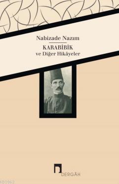 Karabibik ve Diğer Hikayeler Nabizade Nazım