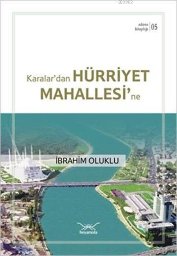 Karalar'dan Hürriyet Mahallesi'ne; Adana Kitaplığı 5 İbrahim Oluklu