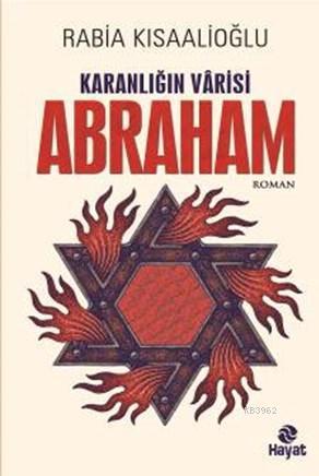 Karanlığın Varisi Abraham Rabia Kısaalioğlu