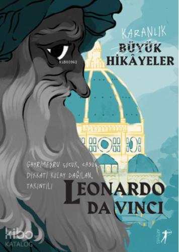 Karanlık Büyük Hikayeler ;Leonardo Da Vinci Paola Cantatore