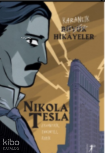 Karanlık Büyük Hikayeler : Nikola Tesla;Eksantrik, Takıntılı, Fobik Ko