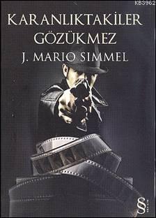 Karanlıktakiler Gözükmez J. Mario Simmel