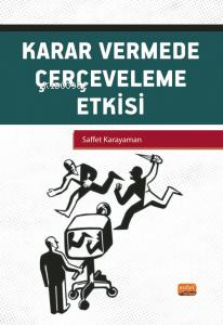 Karar Vermede Çerçeveleme Etkisi Saffet Karayaman